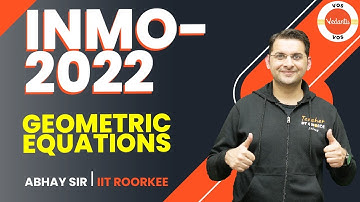 Geometric Equations | INMO-2022 | Maths Olympiad Preparation | Abhay Mahajan | VOS