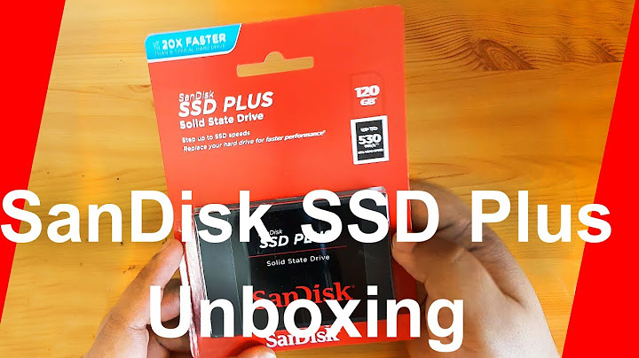 Đánh giá ssd sandisk plus 120gb năm 2024