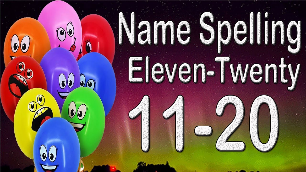 Learning Numbers Names 11 to 20 With Spelling Eleven to Twenty