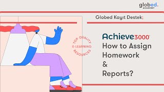 Achieve3000 How to Assign Homework & Reports