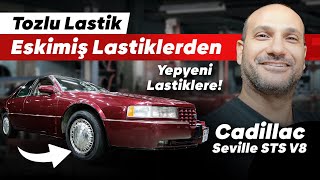 TOZLU LASTİK | Cadillac Seville STS V8’de Aksilikler Peşimizi Bırakmadı