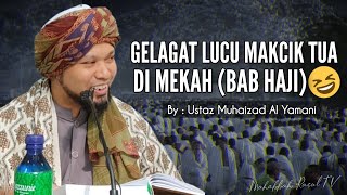 Gelagat LUCU Makcik Tua Di Mekah (Bab Haji)