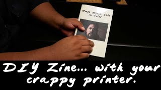 DIY Zine... With your crappy printer