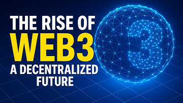 The Rise of Web3 A Decentralized Future