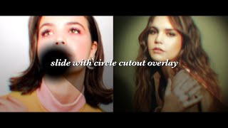 slide transition with circle cutout overlay | 𝑉𝐼𝐷𝐸𝑂𝑆𝑇𝐴𝑅