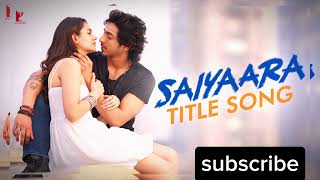 Saiyaara Title Song |Ahaan Panday,Aneet Padda | Tanishk Bagchi, Faheem A,Arslan lofi song