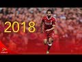 اهداف و مهارات محمد صلاح مع ليفربول ● افضل صفقة فى الدورى الانجليزى 2018 ● HD