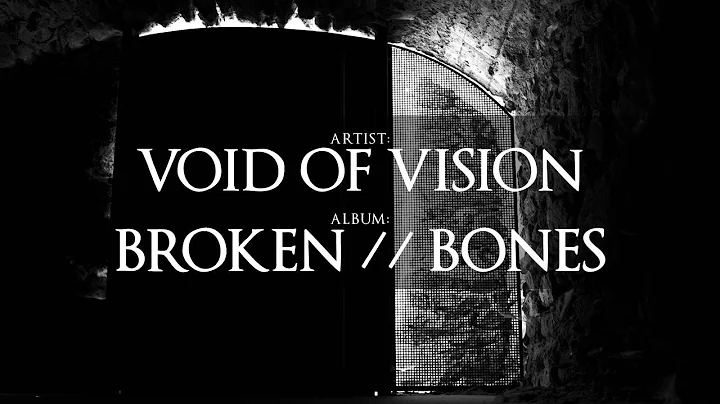 Void Of Vision | Broken // Bones (EP Stream)