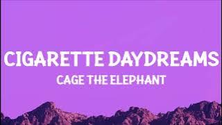 Cage The Elephant - Cigarette Daydreams (Lyrics)