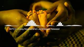 SEFO C - Lazy Reggae Siren Jam(Reggae Release)