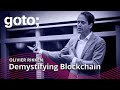 Demystifying Blockchain: Infrastructures, Smart Contracts &amp; Apps • Olivier Rikken • GOTO 2023