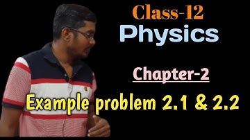 12th Physics | Ln-2 | Example Problem | 2.1 & 2.2