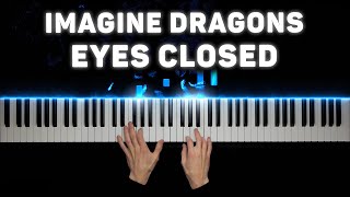 Imagine Dragons - Eyes Closed | Piano cover