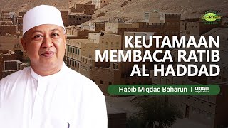 Keutamaan membaca Ratib Al Haddad - Habib Miqdad Baharun