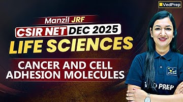 CSIR NET Life Sciences Dec 2025 | Cancer and Cell Adhesion Molecules | NET Dec 2025 | Manzil JRF