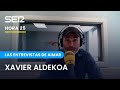 Las entrevistas de Aimar | Xavier Aldekoa | Hora 25