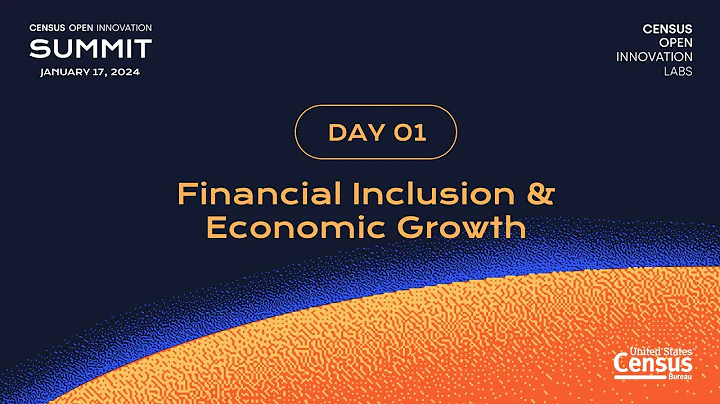 Census Open Innovation Summit 2024: Day 1 Financial Inclusion and Economic Growth - DayDayNews