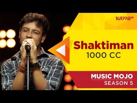 Shaktiman   1000 CC   Music Mojo Season 5   KappaTV
