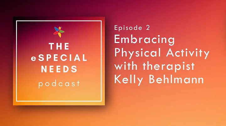 Embracing Physical Activity w/ therapist Kelly Beh...