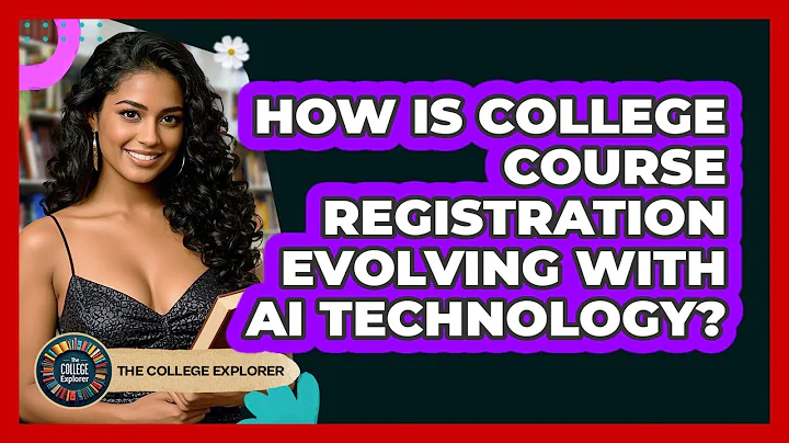 How Is College Course Registration Evolving With AI Technology? - The College Explorer