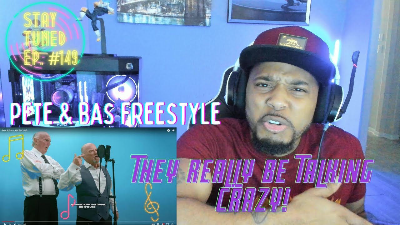 Pete & Bas Sindhu Sesh Freestyle [РЕАКЦИЯ] — Оставайтесь с нами, выпуск №149
