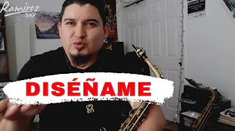 Diséñame - Joan Sebastian Tutorial de Improvisación - RamirezSax 🎷 Diséñame - Joan Sebastian Tutorial de Improvisación - RamirezSax 🎷