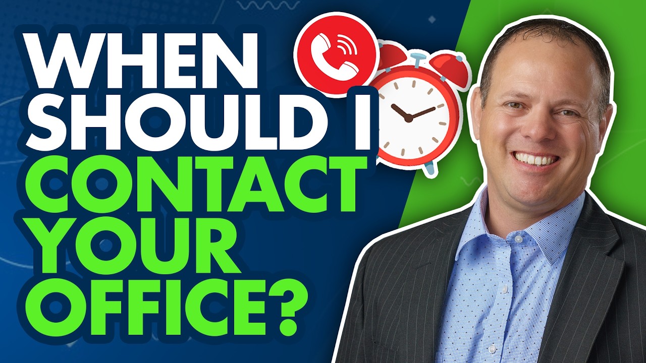 When Should I Contact Your Office?