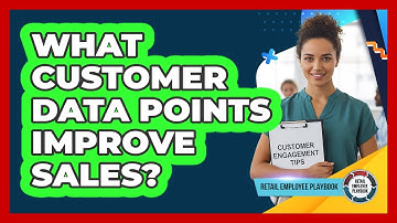 What Customer Data Points Improve Sales?