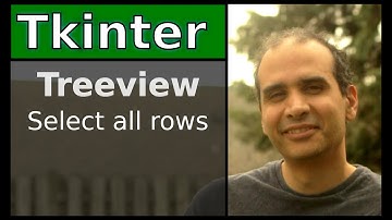 Tkinter - Treeview Select All Rows
