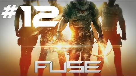 Fuse Walkthrough Part 12 [PS3 X360 PC]