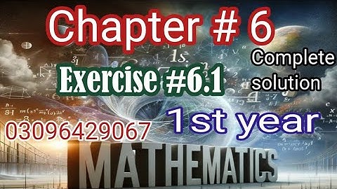 1st Year Math Chapter 6 Exercise 6.1 | Complete Solution Step by Step | Full Concept Explained Urdu