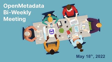OpenMetadata Bi-Weekly May 18th, 2022 #datacatalog #metadata #openmetadata