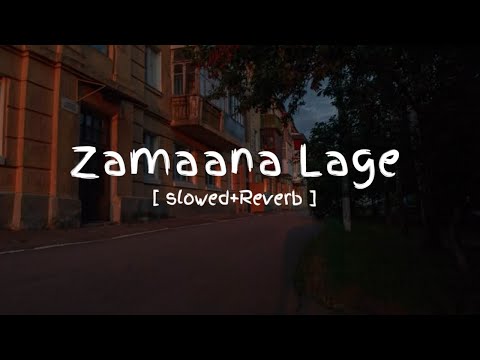 Zamaana Lage (Slowed + Reverb) ❤️ | Metro... In Dino | Arijit Singh | Lofi Version | Relaxing Hindi 
