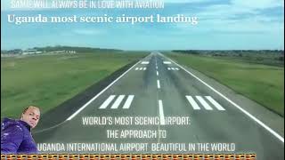 UGANDA AIRPORT  #The approach to Uganda -Entebbe International Airport