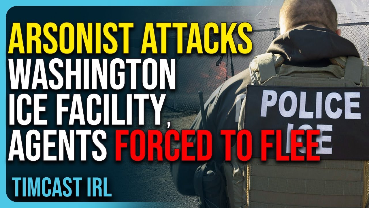 Arsonist Attacks Washington ICE Facility, Agents Forced To Flee