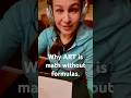 Why did I previously say that art is math without formulas?