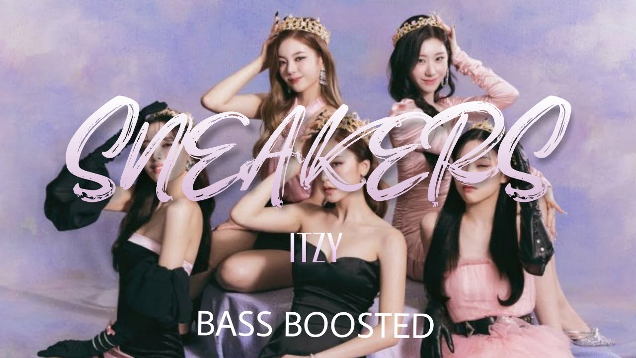 ITZY (있지) - SNEAKERS [BASS BOOSTED]