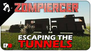 ESCAPING THE TUNNELS | ZOMPIERCER | EP10