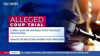 Alleged Coup Trial: Cleric Says He Warned That Plot Would Fail