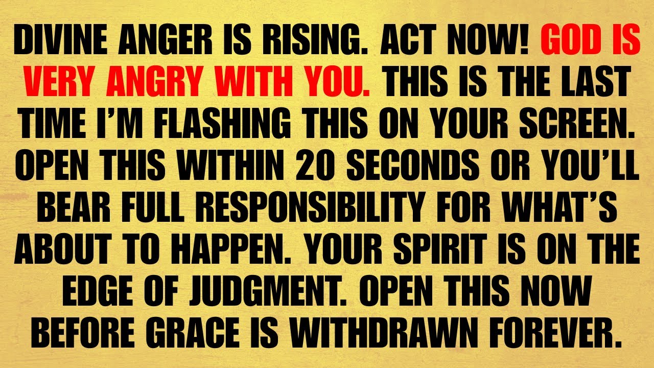 🔴 DIVINE ANGER IS RISING. ACT NOW! GOD IS VERY ANGRY WITH YOU. THIS IS ...