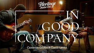 In Good Company with Cameron Griffin &amp; David Levita | Custom Core H-150 Plain Top &amp; H-150 P90