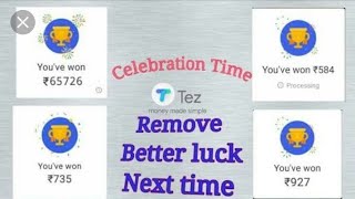 How to remove better luck next time in Tez Application screenshot 2