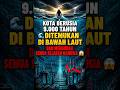 Kerajaan yang Tenggelam dan Baru Ditemukan Sekarang #shortvideo