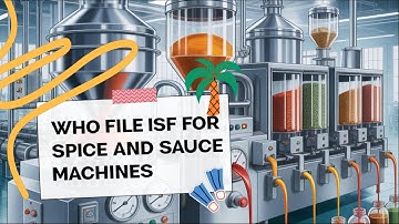 Who File ISF For Spice And Sauce Machines