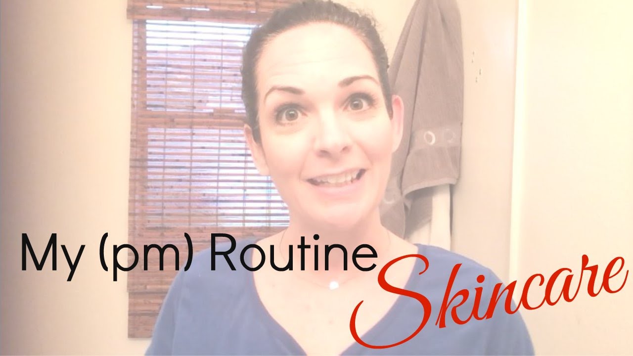 My Skincare Routine (pm) over 40 - YouTube