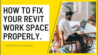 How to fix your Revit work space properly