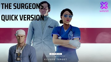 How to Complete The Surgeons Quickly! | HITMAN | Elusive Target | Silent Assassin, No Equipment