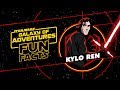Kylo Ren | Star Wars Galaxy of Adventures Fun Facts