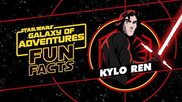 Kylo Ren | Star Wars Galaxy of Adventures Fun Facts