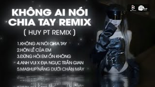Nonstop Chuẩn Melody Hot Trend 2026🎼Không Ai Nói Chia Tay (Huy PT Remix) - Em Tìm Được Lý Do Rồi